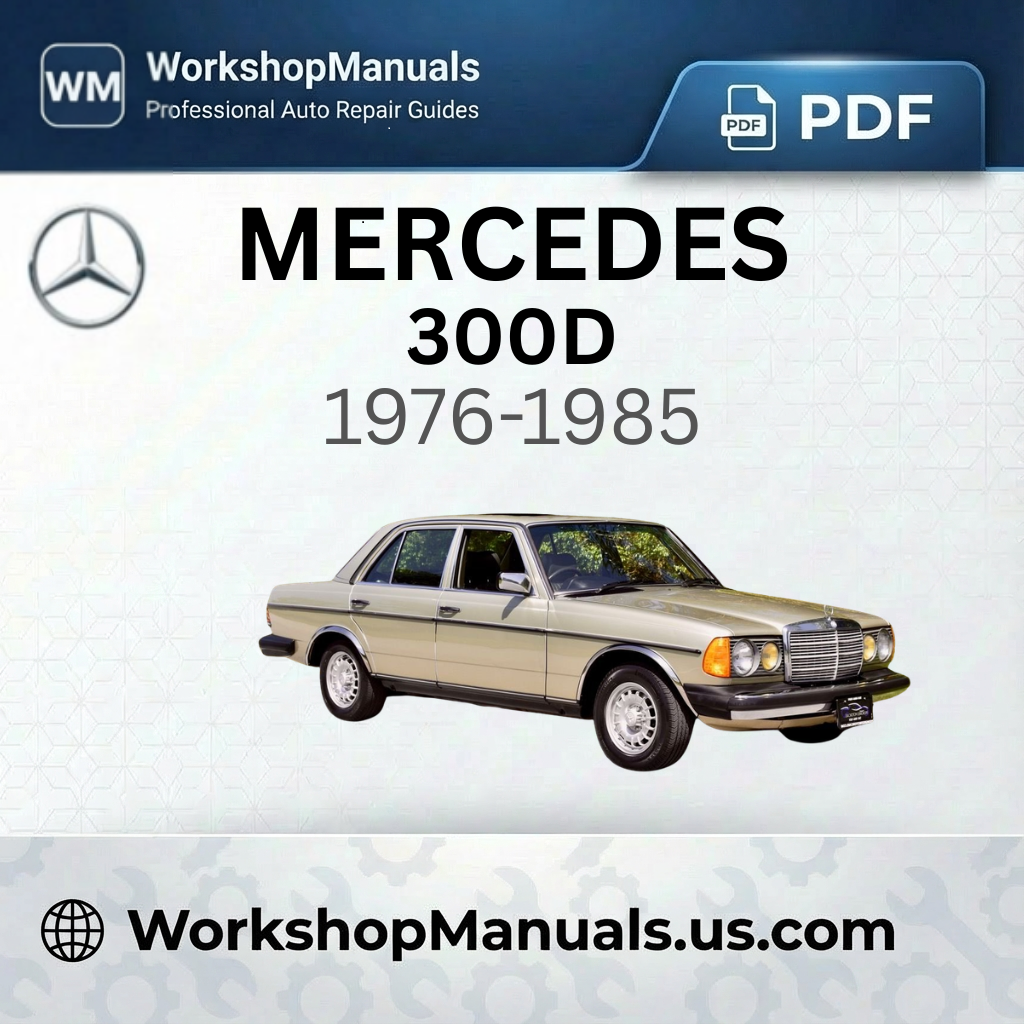 Mercedes 300D (1976-1985) Workshop Service Repair Manual PDF