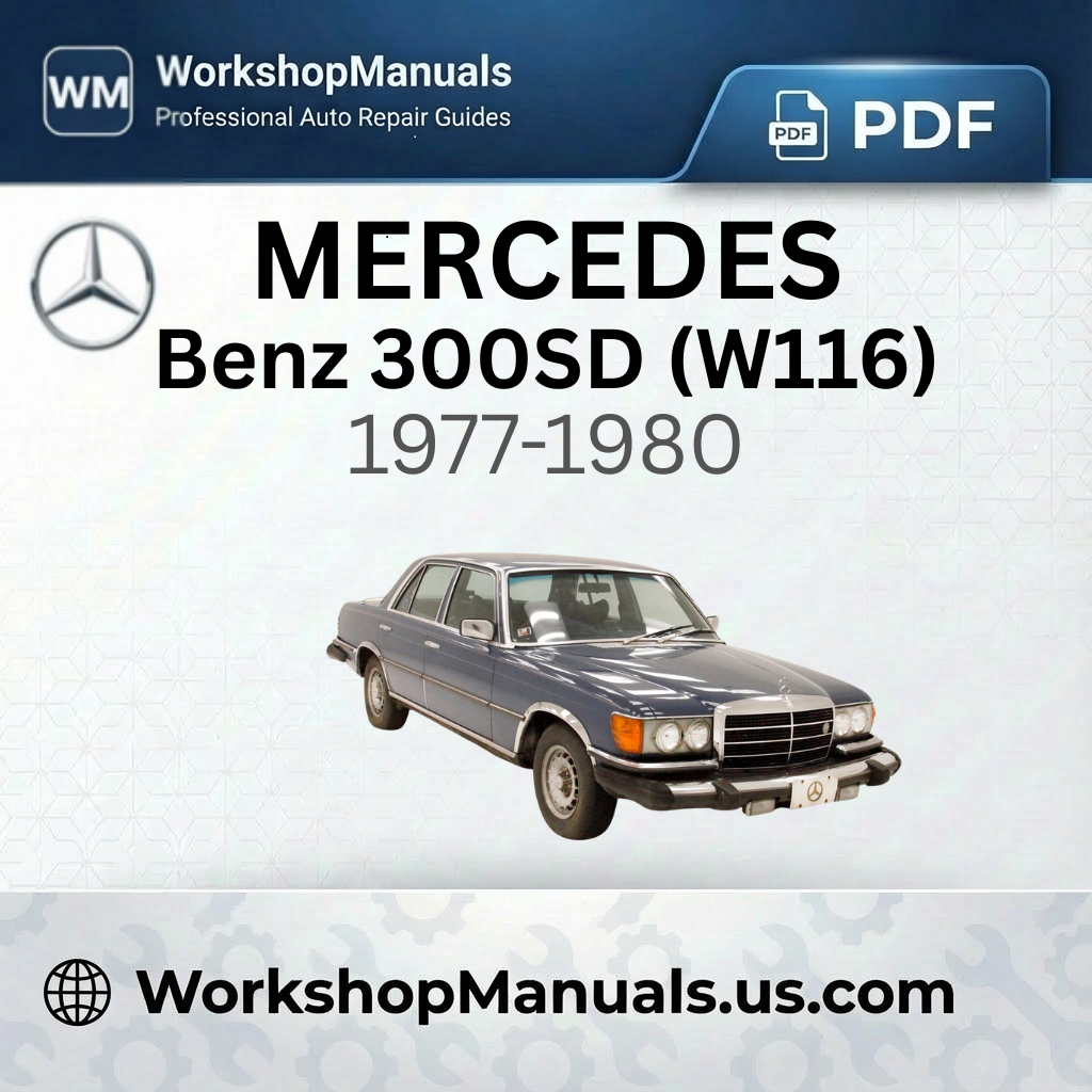 Mercedes-Benz 300SD (W116) 1977-1980 Workshop Manual PDF