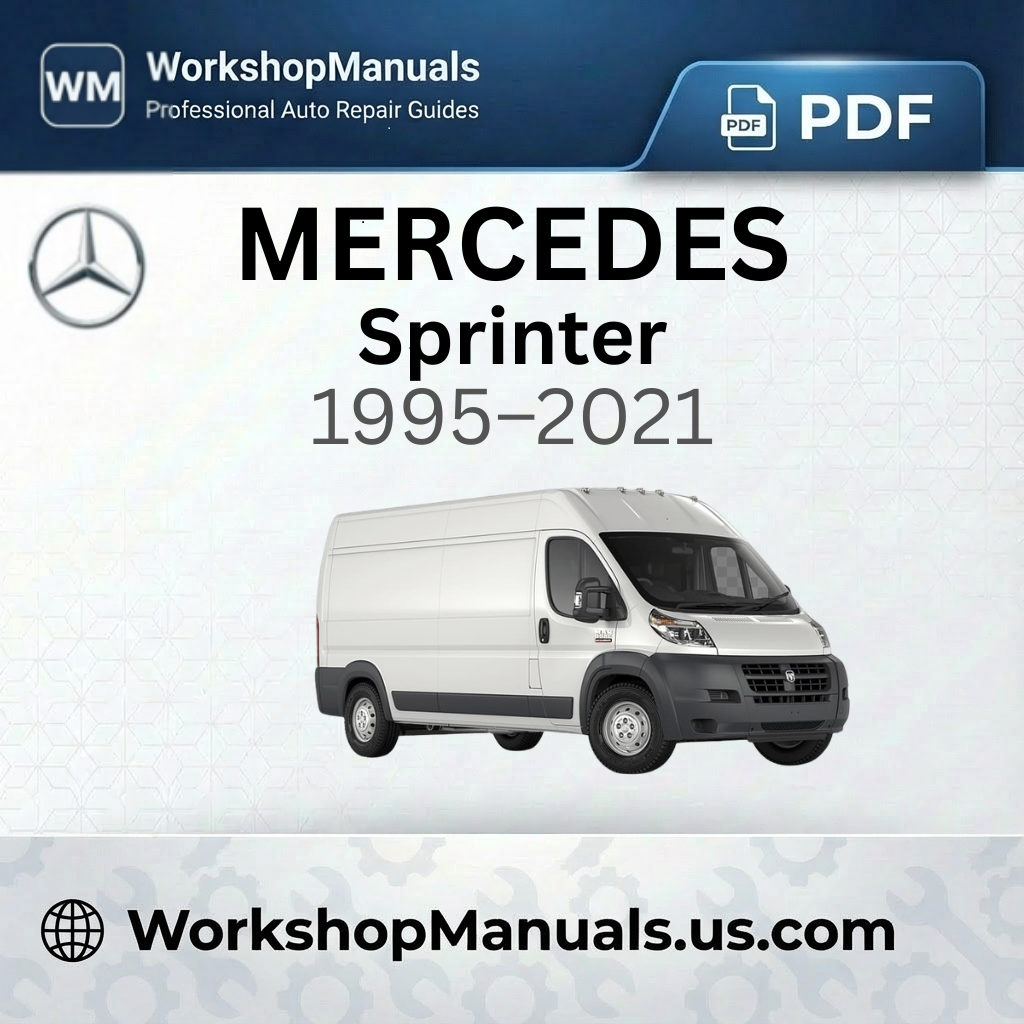 Mercedes Sprinter Workshop Manual 1995-2021