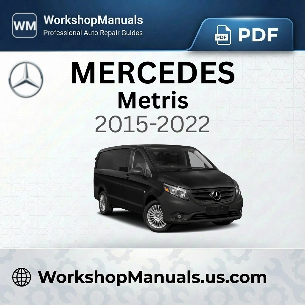 Mercedes Metris Workshop Manual 2015-2022