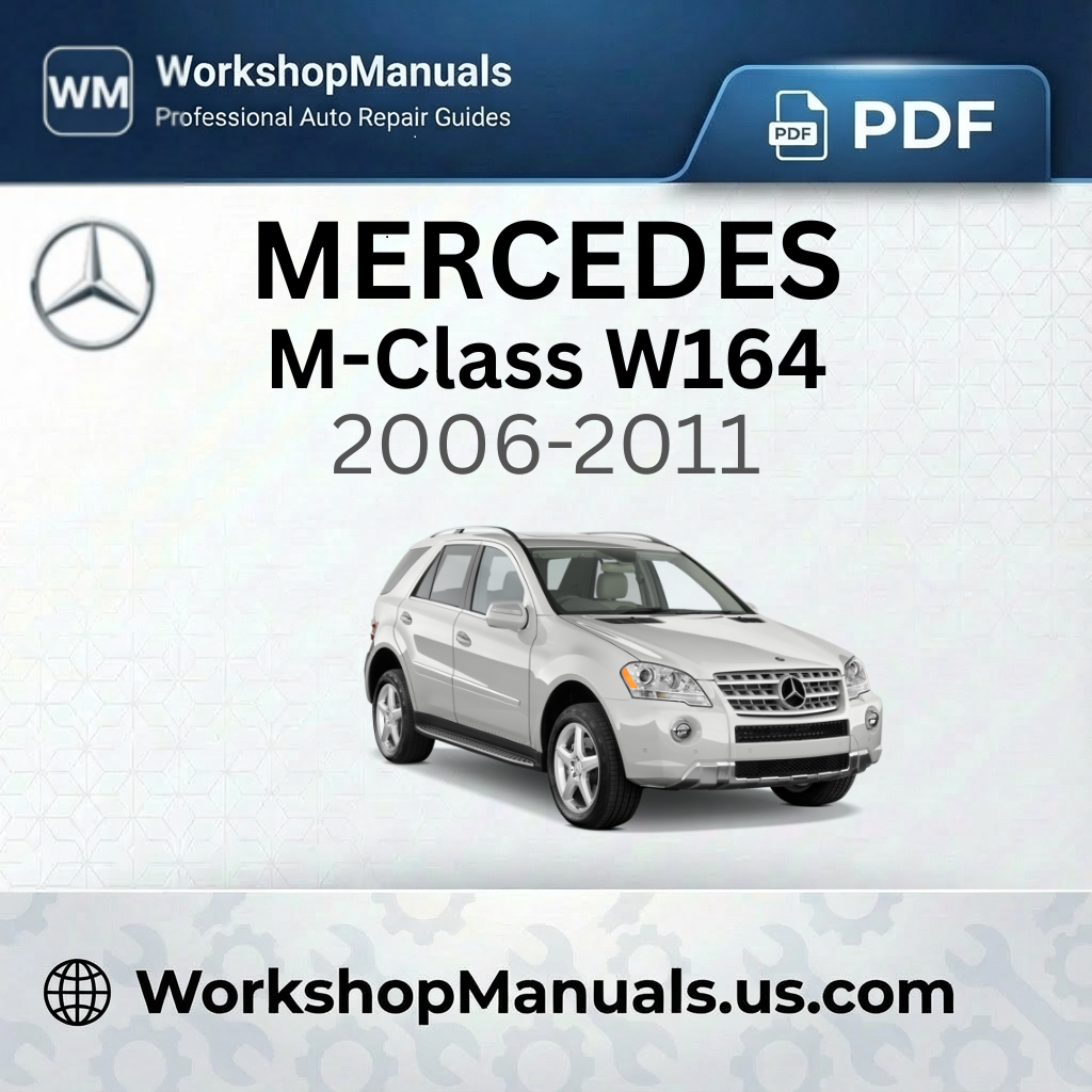 Mercedes M-Class W164 Workshop Manual 2006-2011