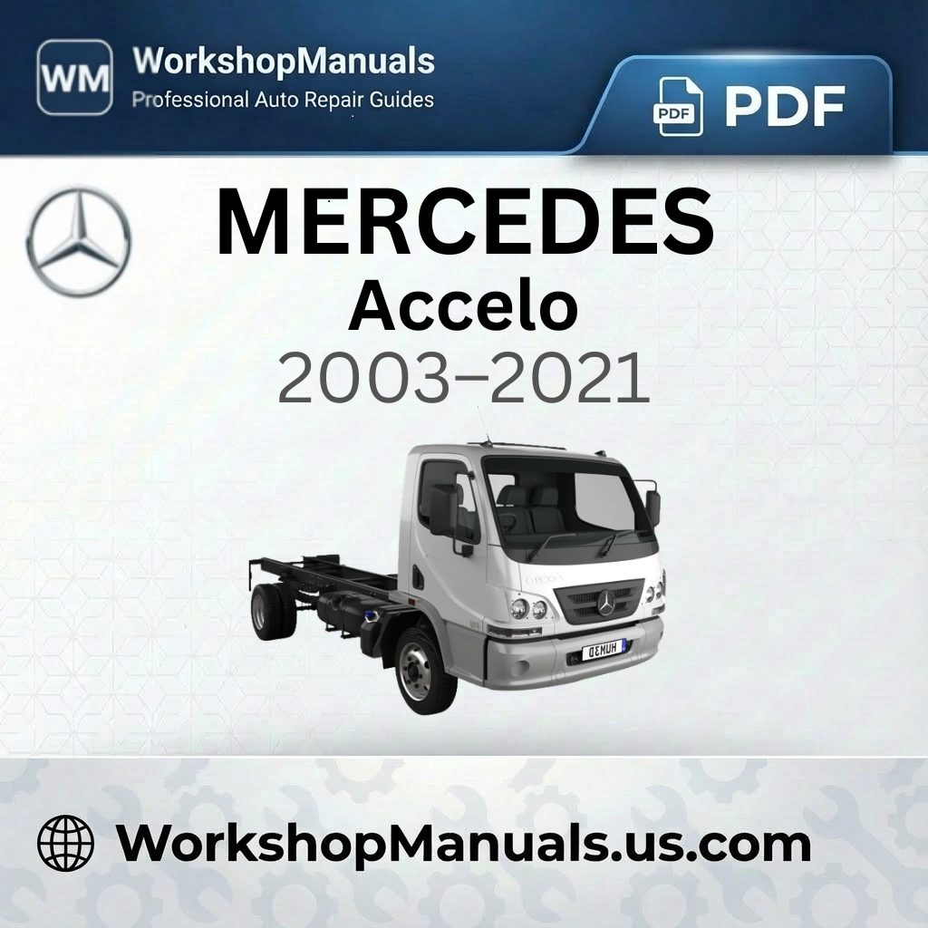 Mercedes Accelo Workshop Manual 2003-2021