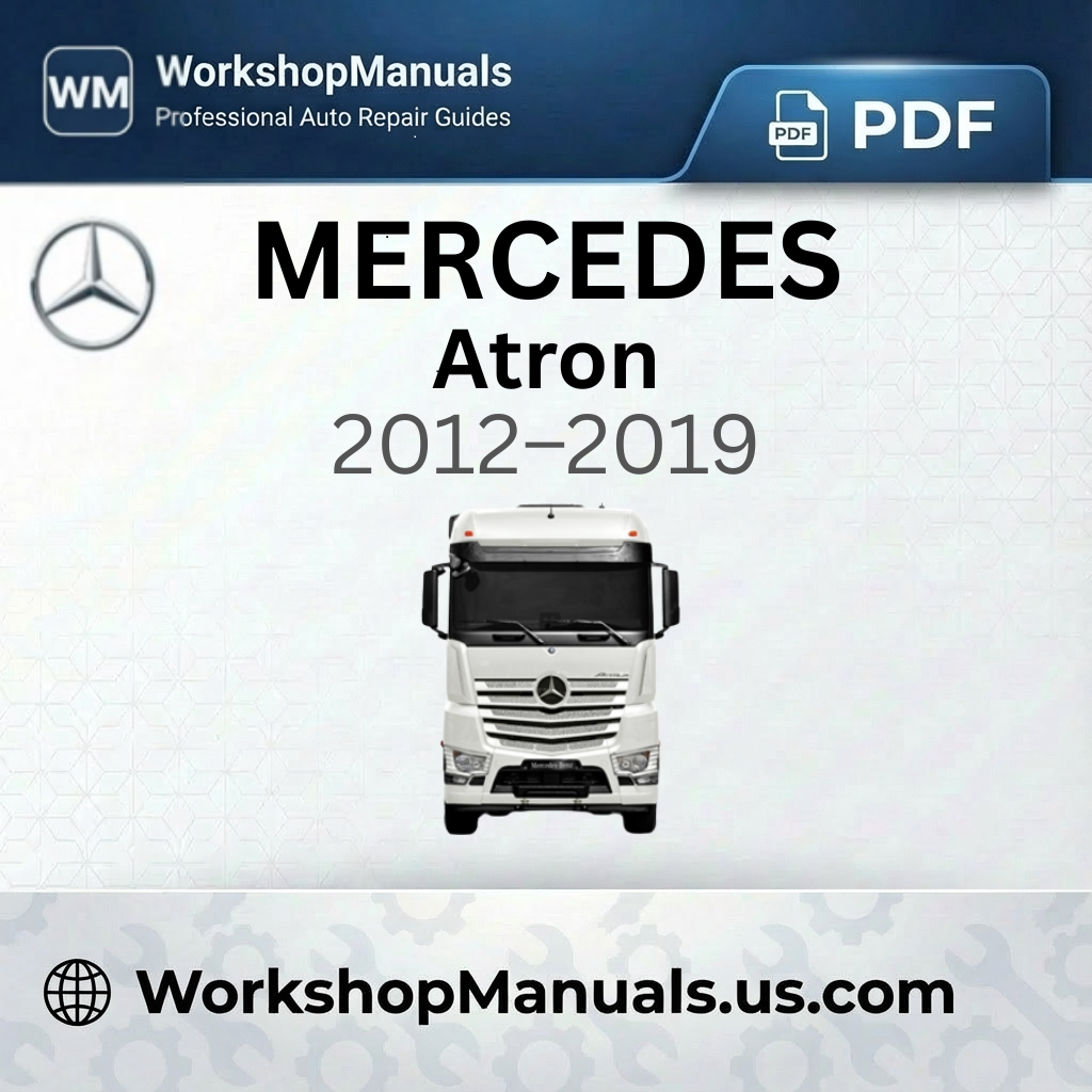 Mercedes Atron Workshop Manual 2012-2019