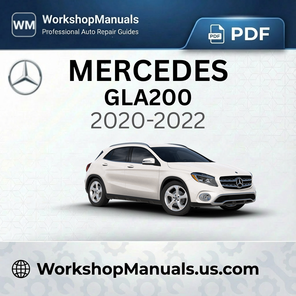 Mercedes GLA200 Workshop Manual 2020-2022