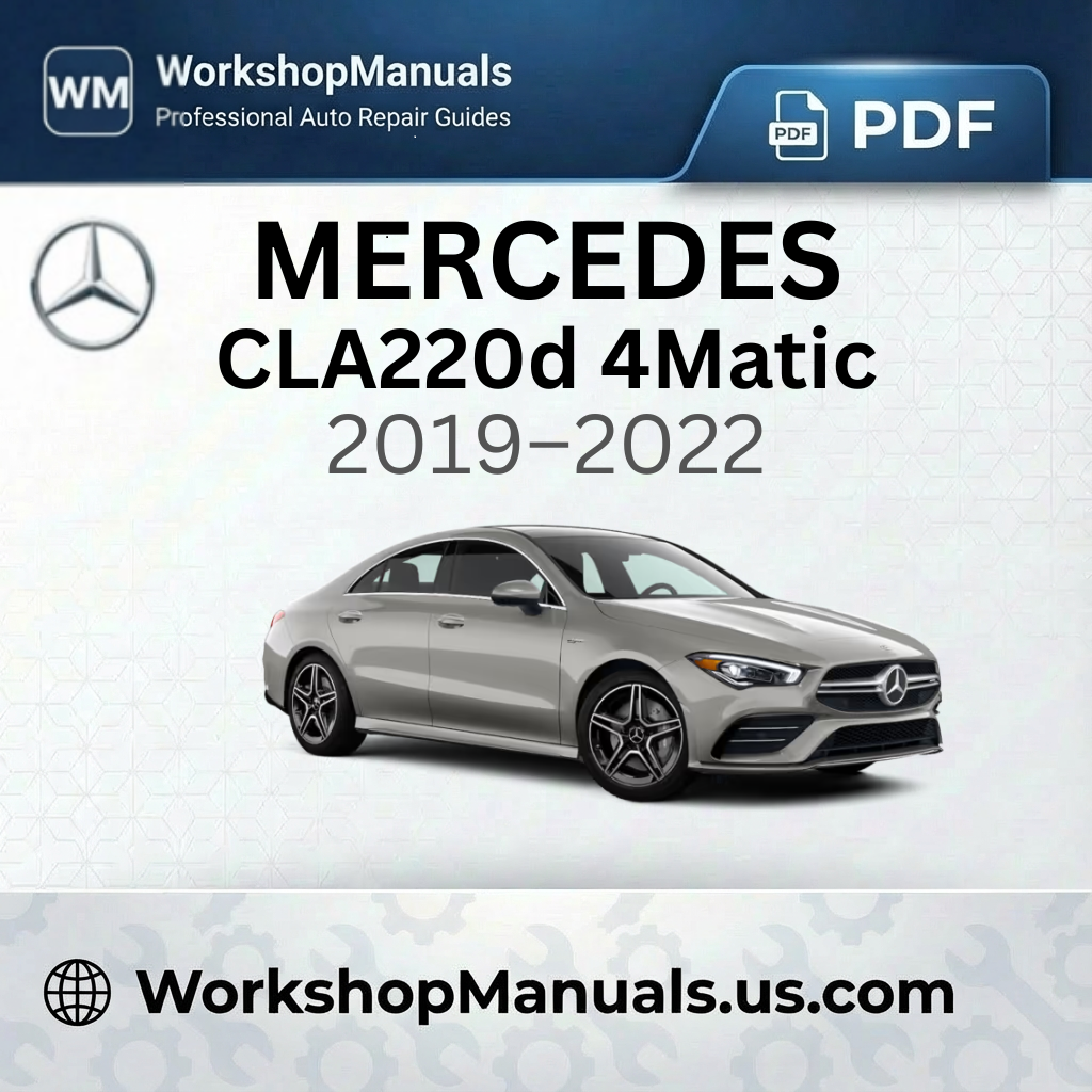 Mercedes CLA220d 4Matic Workshop Manual 2019-2022