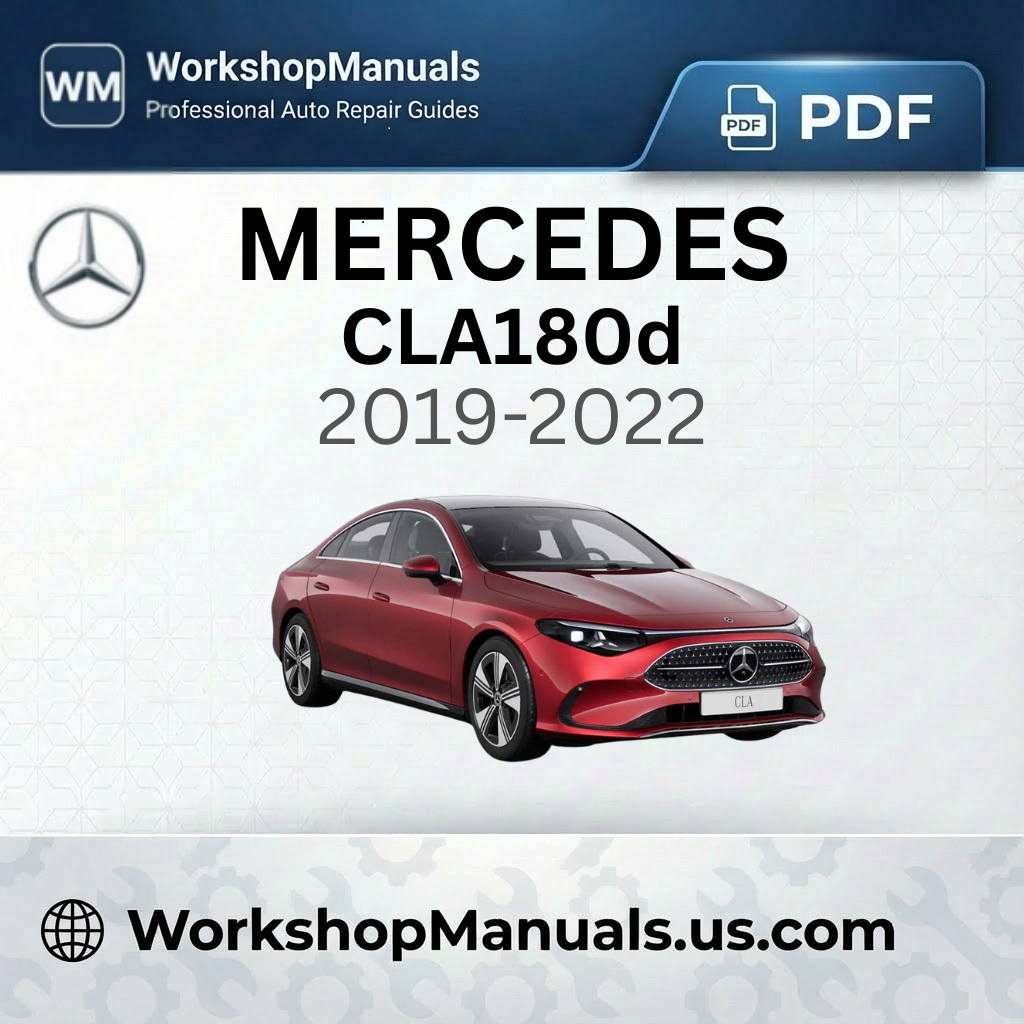 Mercedes CLA180d Workshop Manual 2019-2022