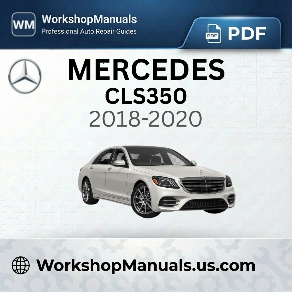 Mercedes-Benz CLS350 Workshop Manual 2018-2020