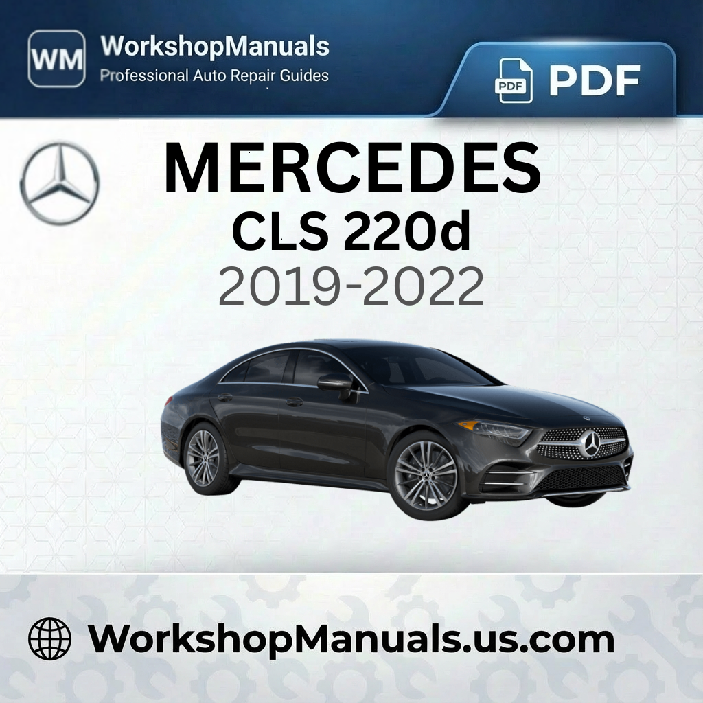 Mercedes CLS 220d Workshop Manual 2019-2022