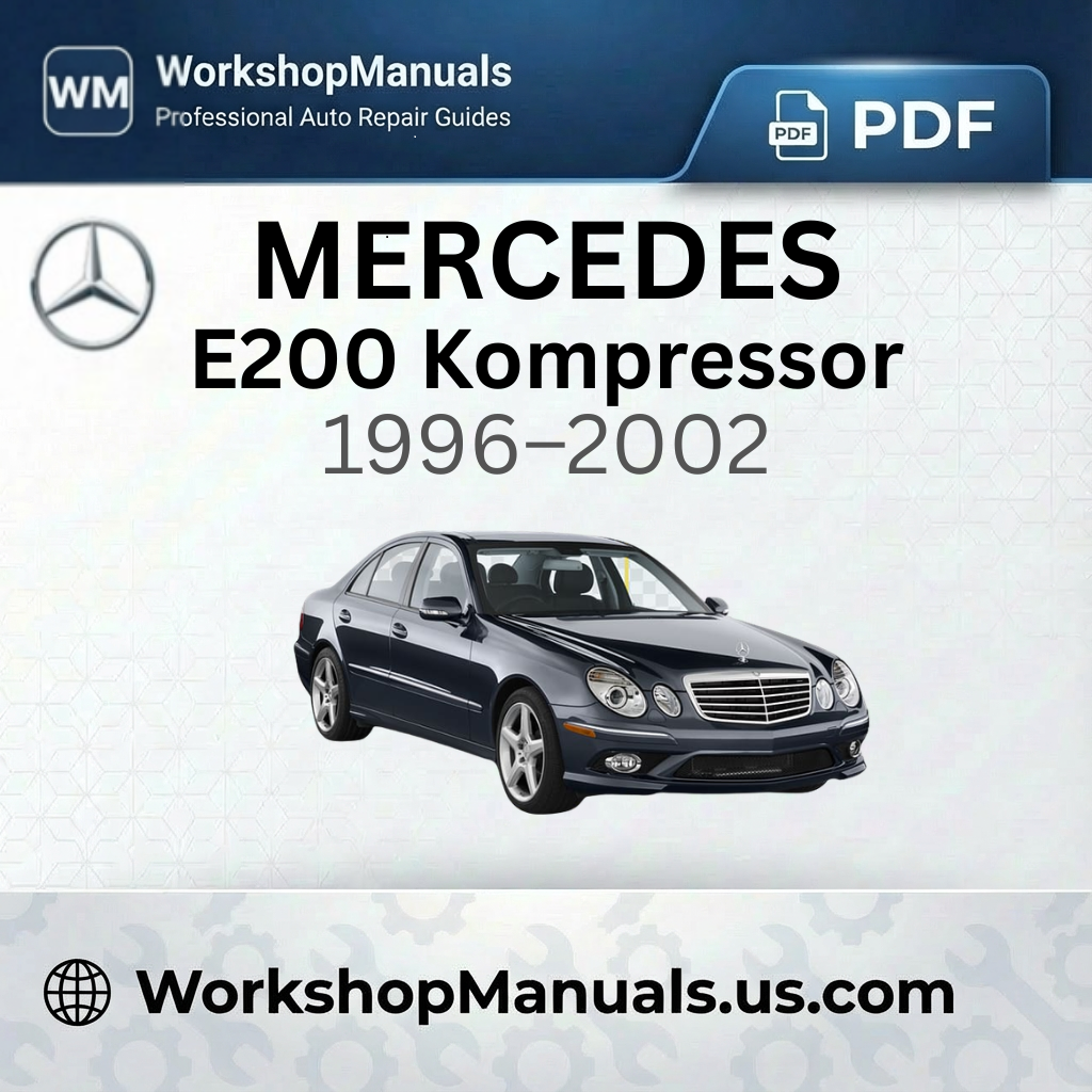Mercedes E200 Kompressor Workshop Manual 1996-2002