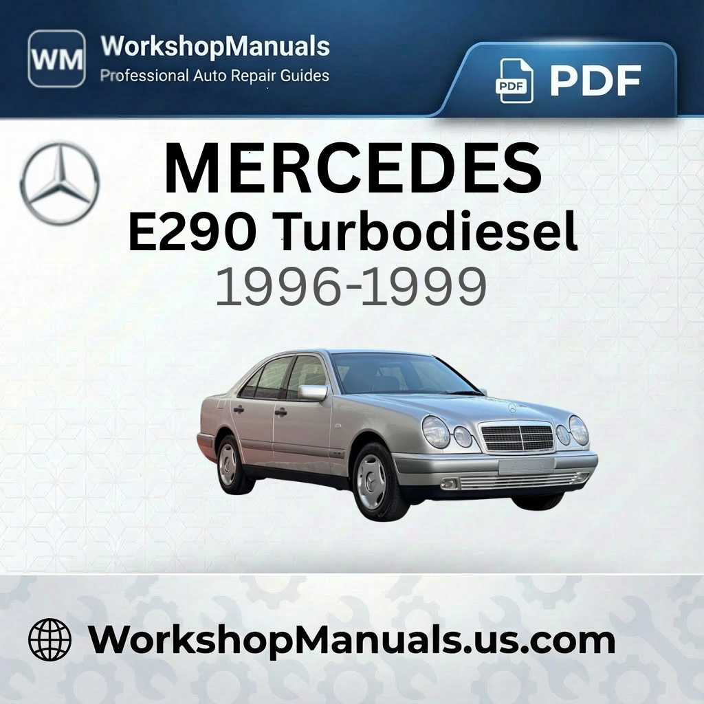 Mercedes E290 Turbodiesel Workshop Manual 1996-1999
