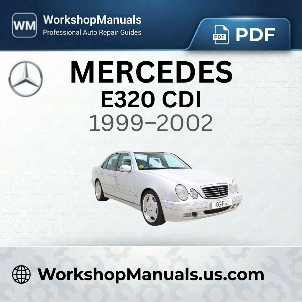 Mercedes E320 CDI Workshop Manual 1999-2002
