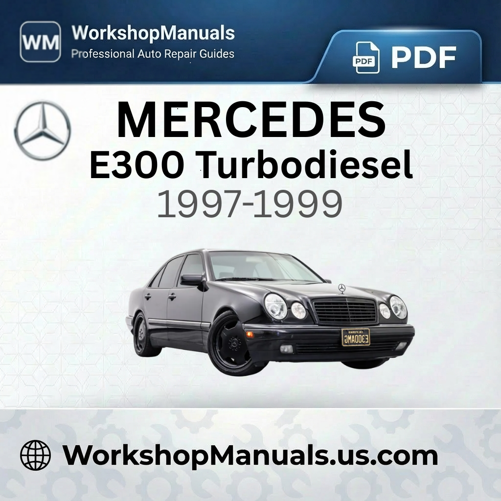 Mercedes E300 Turbodiesel Workshop Manual 1997-1999