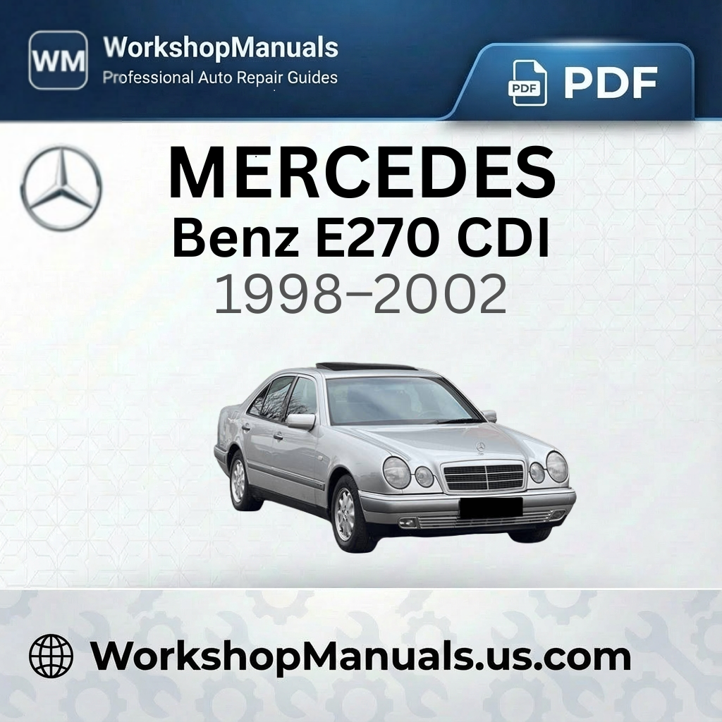 Mercedes-Benz E270 CDI Workshop Manual (1998-2002)