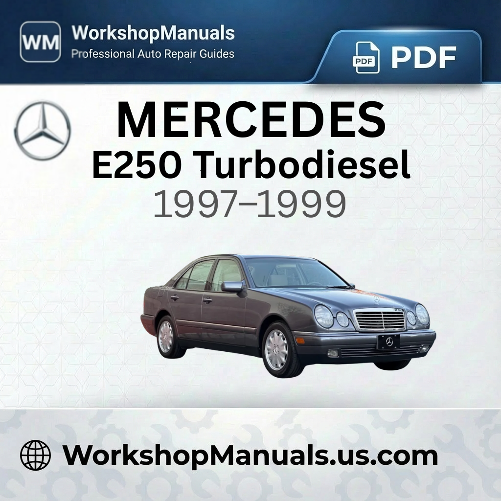 Mercedes E250 Turbodiesel Workshop Manual 1997-1999