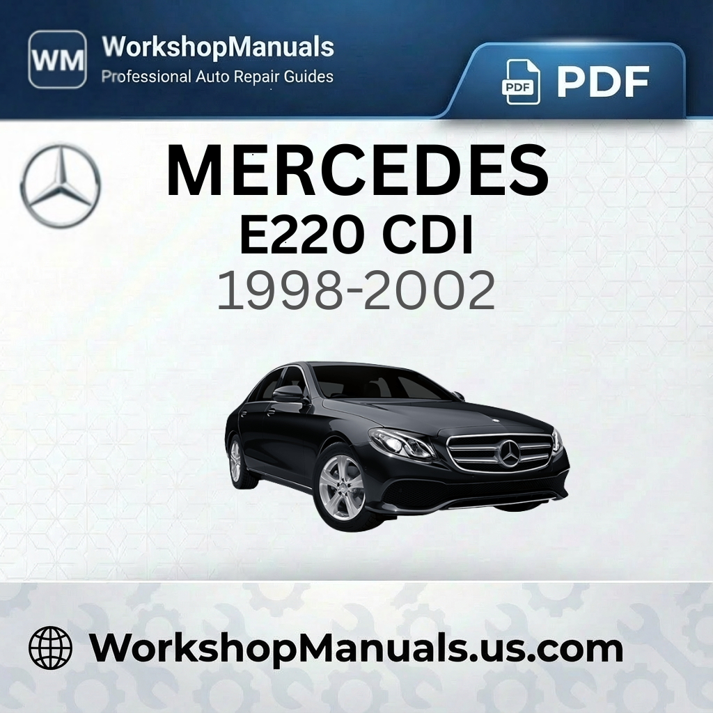 Mercedes E220 CDI Workshop Manual 1998-2002
