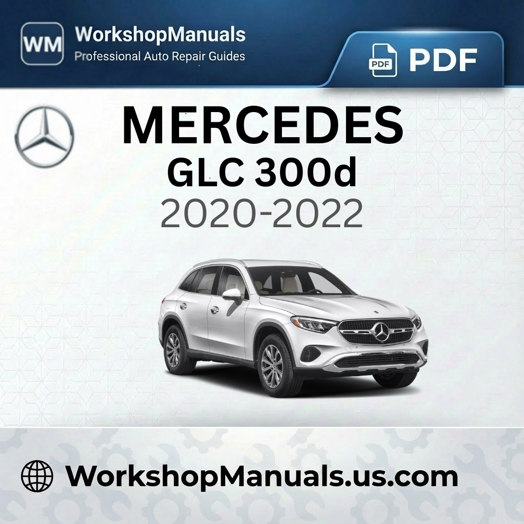 Mercedes GLC 300d Workshop Manual 2020-2022
