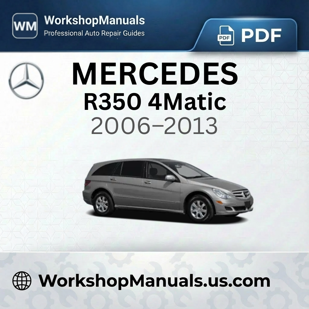 Mercedes R350 4Matic Workshop Manual PDF 2006-2013