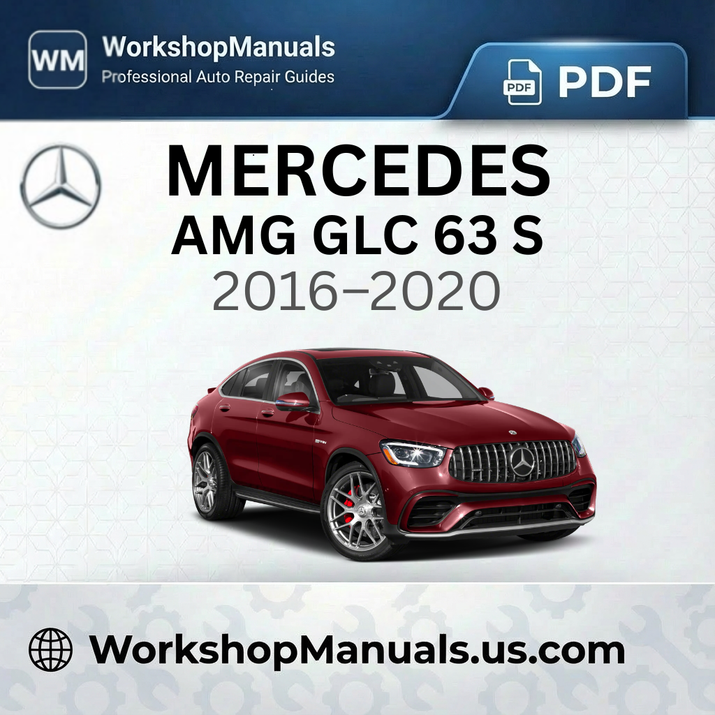 Mercedes-AMG GLC 63 S Workshop Manual 2016-2020
