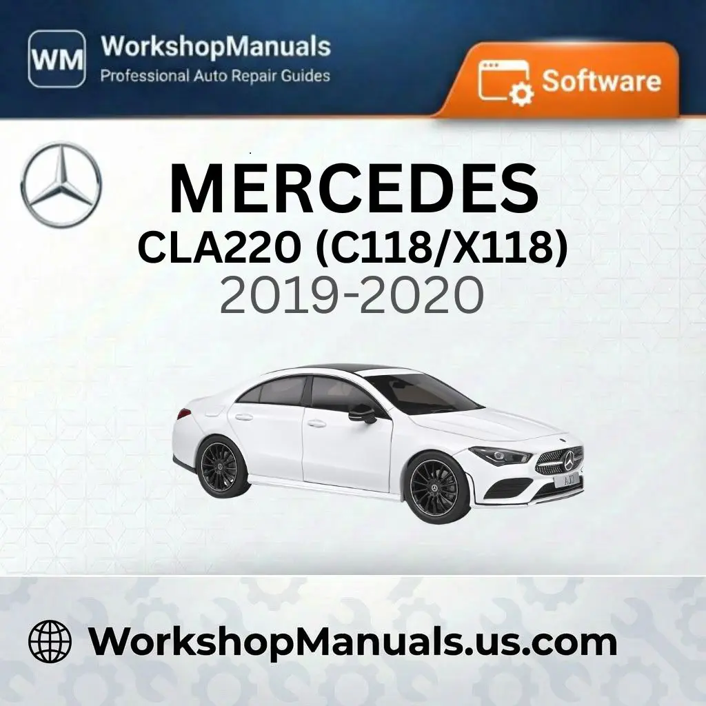 Mercedes CLA220 (C118/X118) 2019-2020 Workshop Manual Software