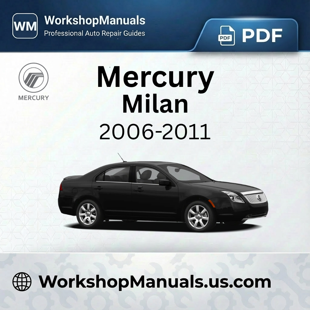 Mercury Milan 2006-2011 Workshop Repair Manual Download PDF