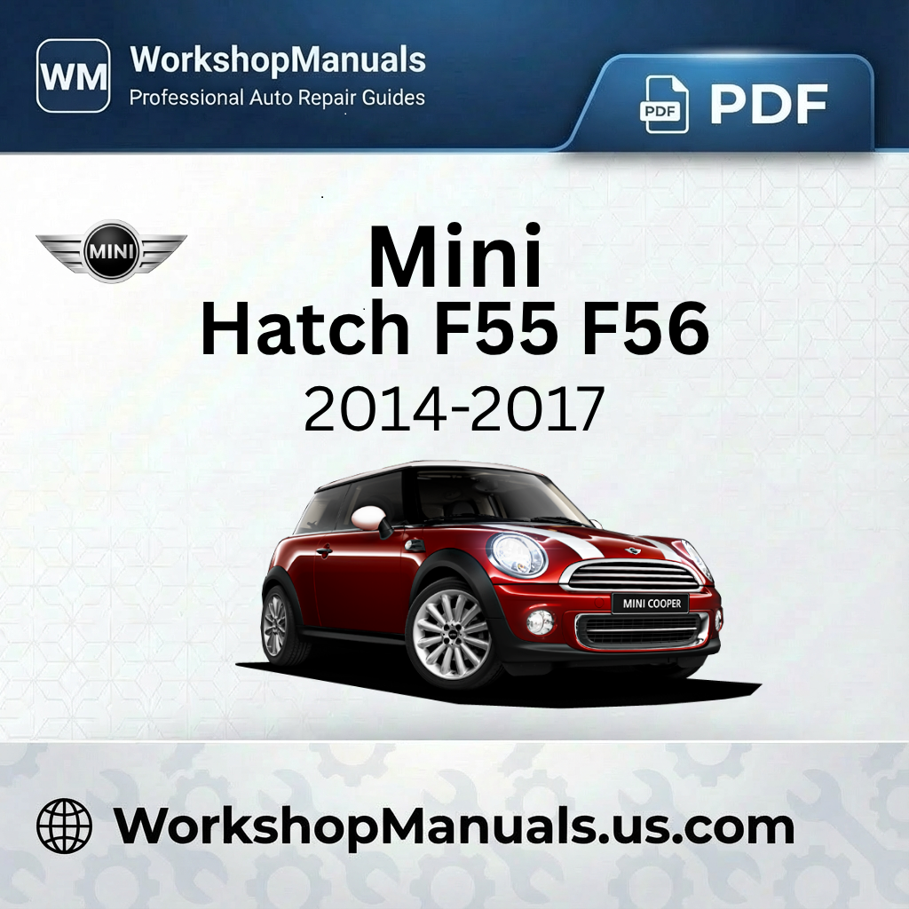 Mini Hatch F55 F56 Workshop Manual 2014-2017