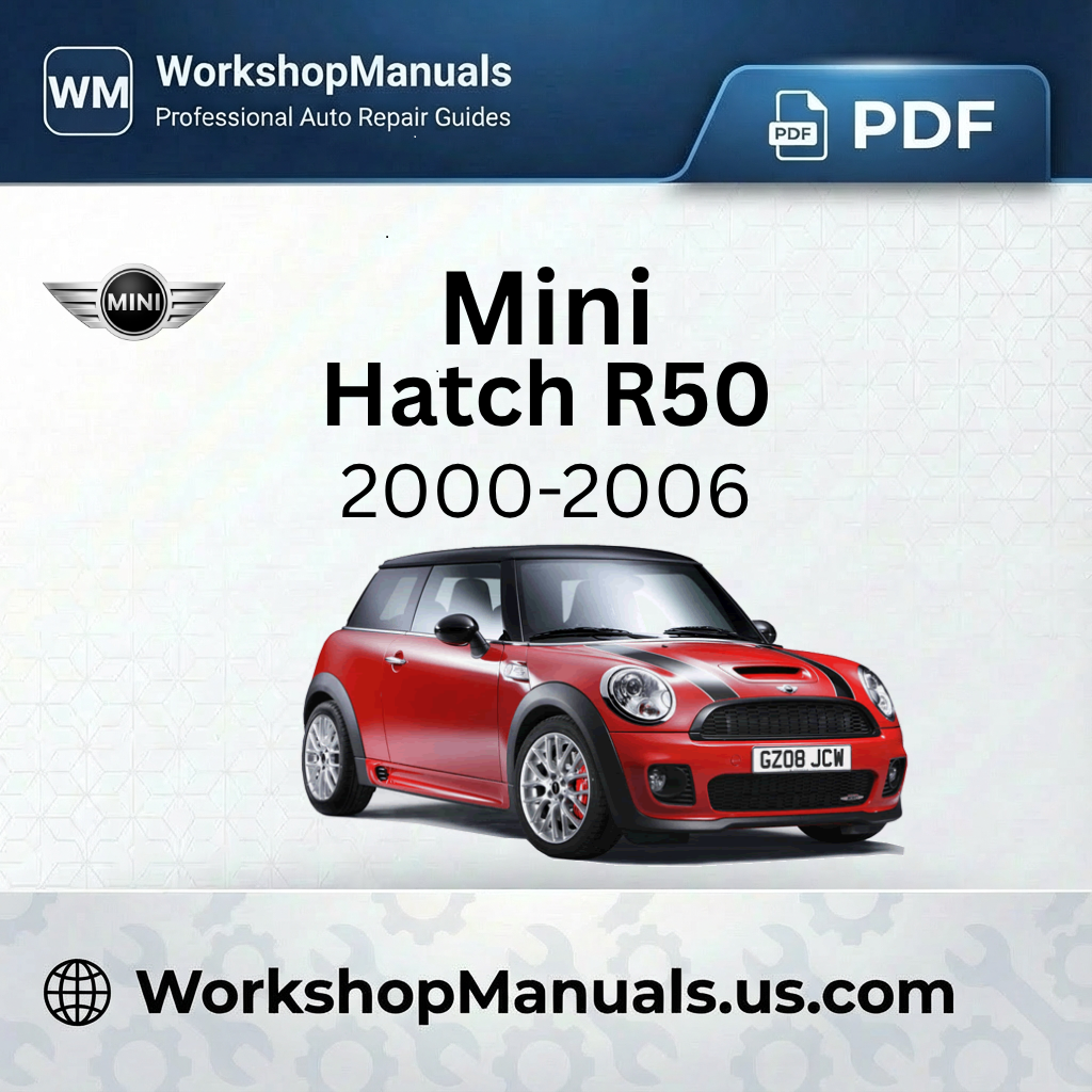 Mini Hatch R50 Workshop Manual 2000-2006