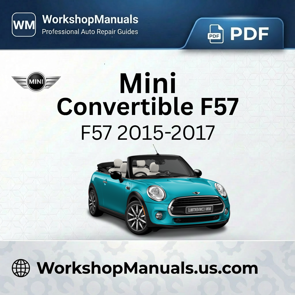 Mini Convertible F57 Workshop Manual 2015-2017