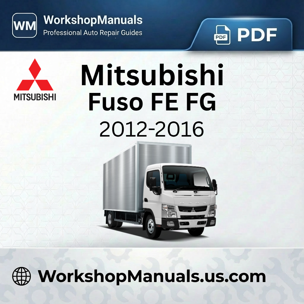 Mitsubishi Fuso FE FG Workshop Manual 2012-2016
