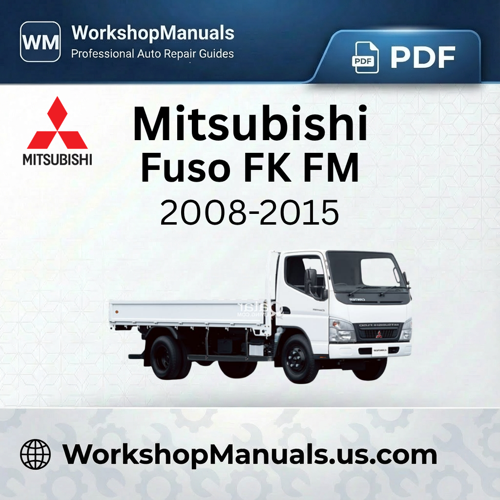 Mitsubishi Fuso FK FM 2008-2015 Workshop Repair Manual Download PDF