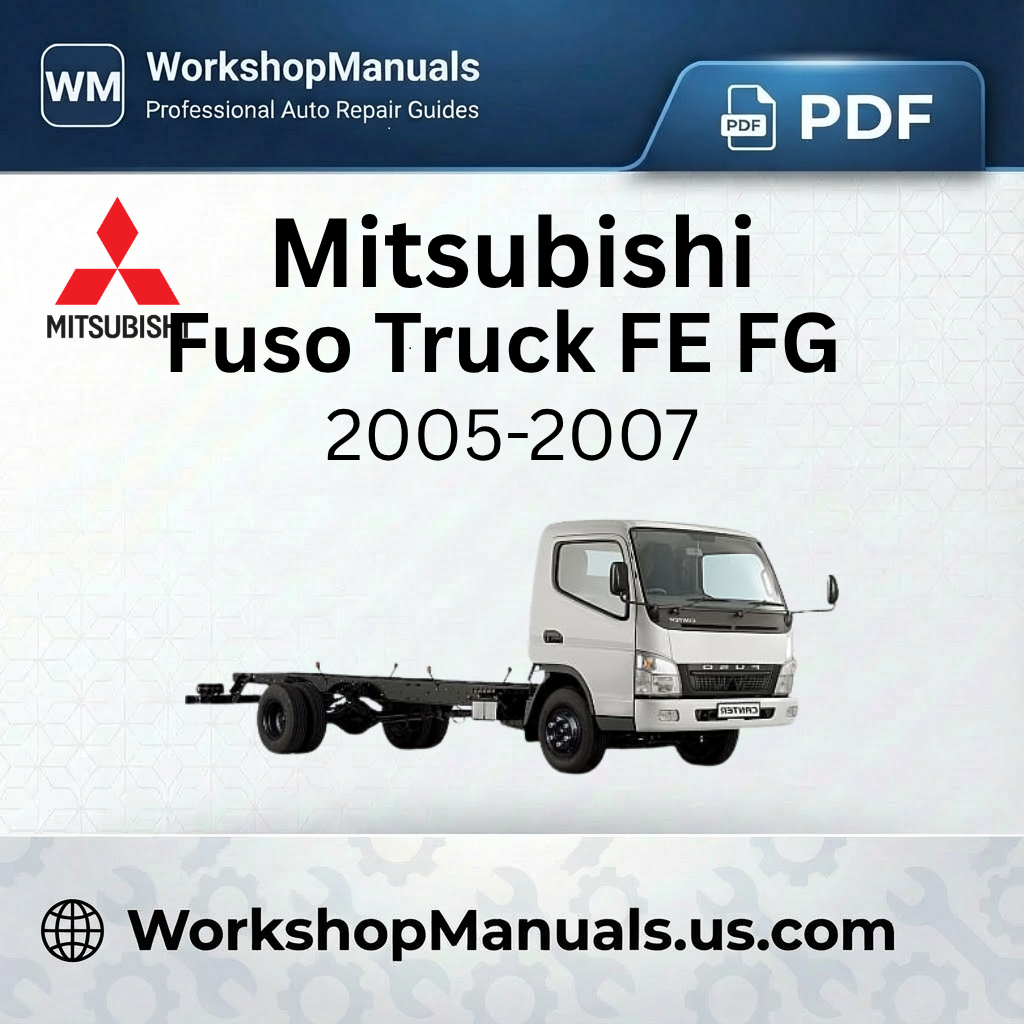 Mitsubishi Fuso Truck FE FG 2005-2007 Workshop Repair Manual Download PDF