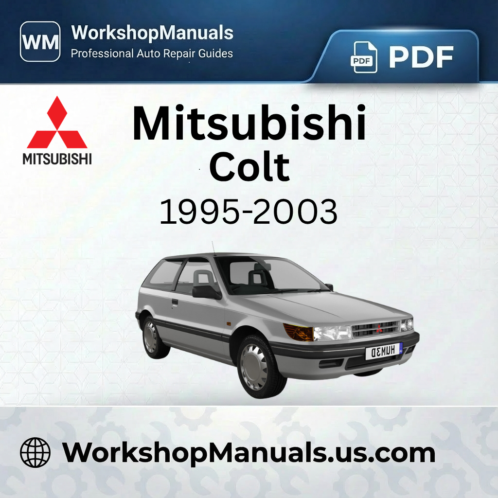 Mitsubishi Colt 1995-2003 Workshop Service Repair Manual PDF