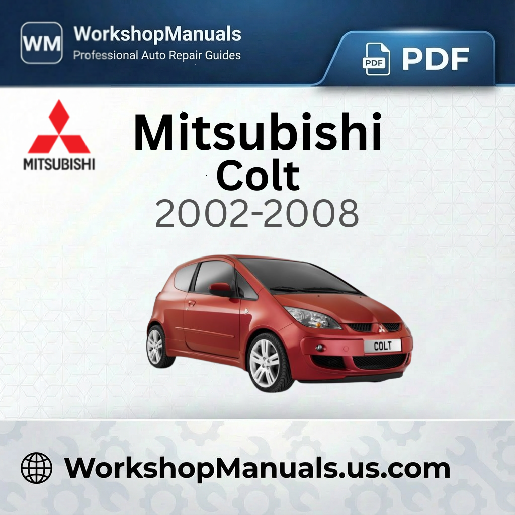 Mitsubishi Colt 2002-2008 Workshop Service Repair Manual