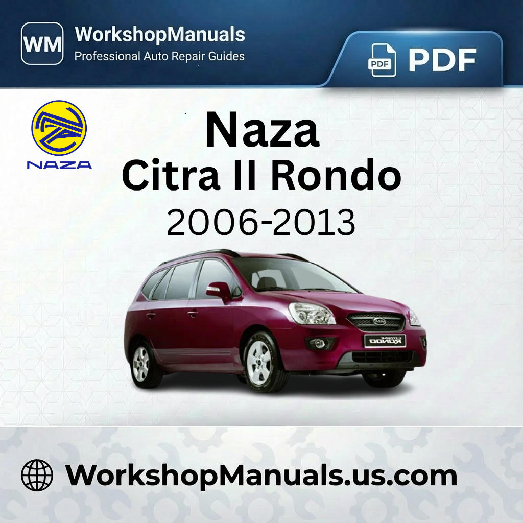 Naza Citra II Rondo 2006-2013 Workshop Repair Manual Download PDF