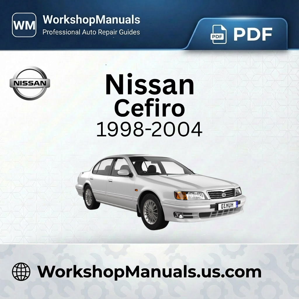 Nissan Cefiro 1998-2004 Workshop Repair Manual Download PDF