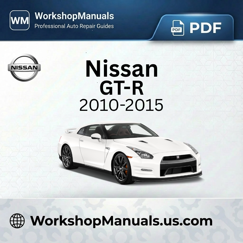 Nissan GT-R 2010-2015 Workshop Repair Manual Download PDF