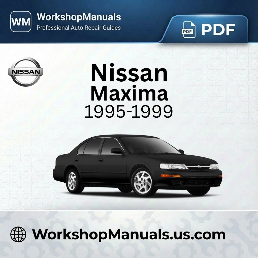 Nissan Maxima 1995-1999 Workshop Repair Manual Download PDF