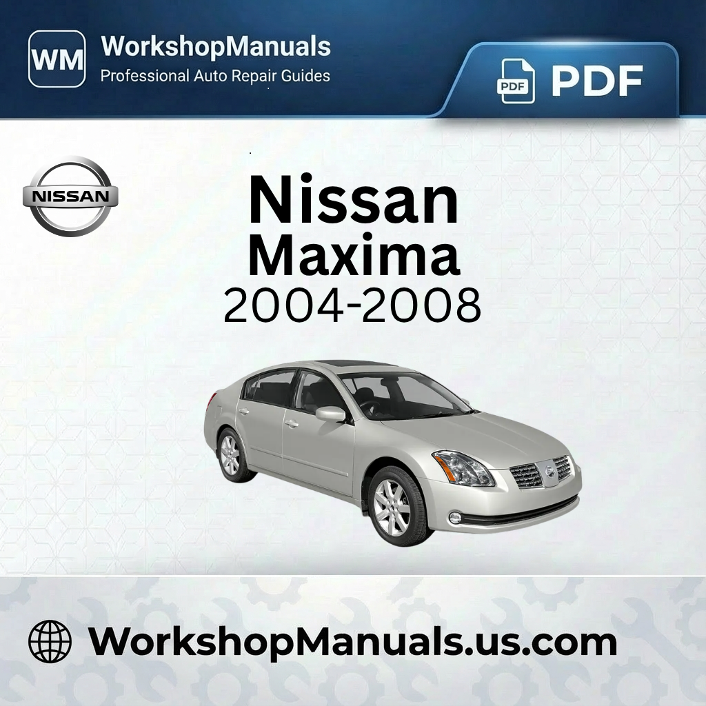 Nissan Maxima 2004-2008 Workshop Repair Manual Download PDF