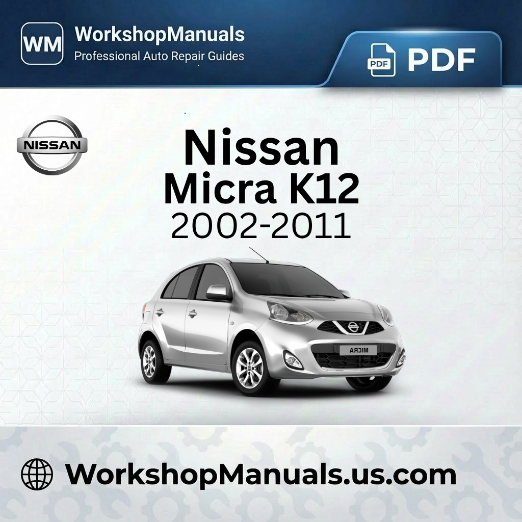 Nissan Micra K12 2002-2011 Workshop Repair Manual Download PDF