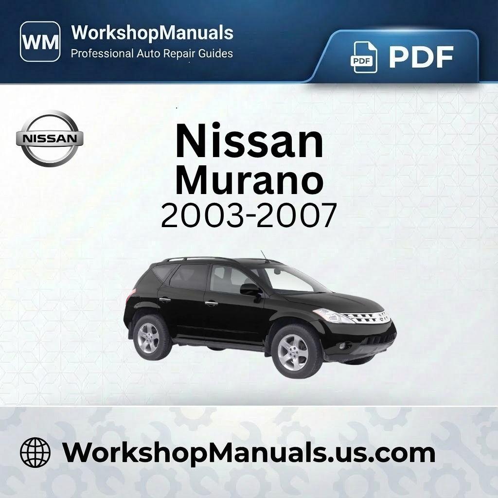 Nissan Murano 2003-2007 Workshop Repair Manual Download PDF