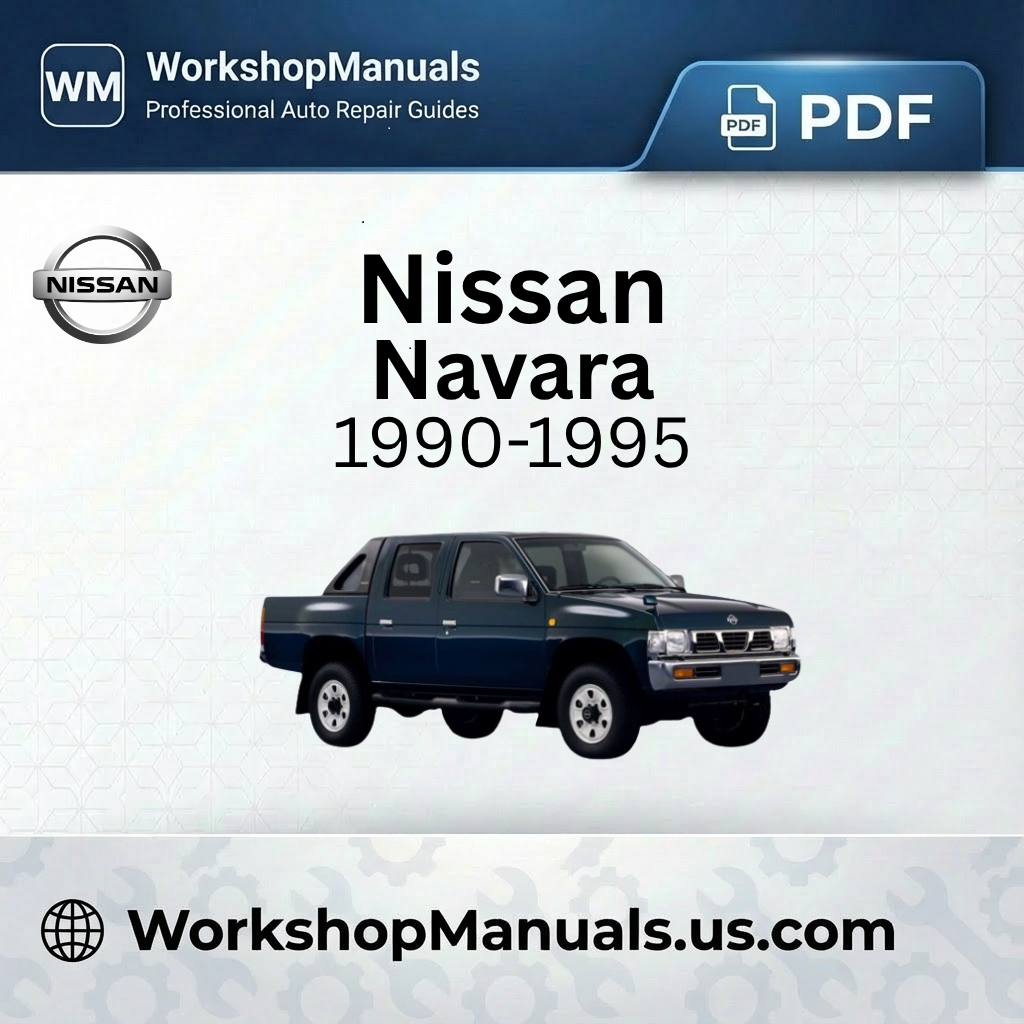 Nissan Navara 1990-1995 Workshop Service Repair Manual Download PDF