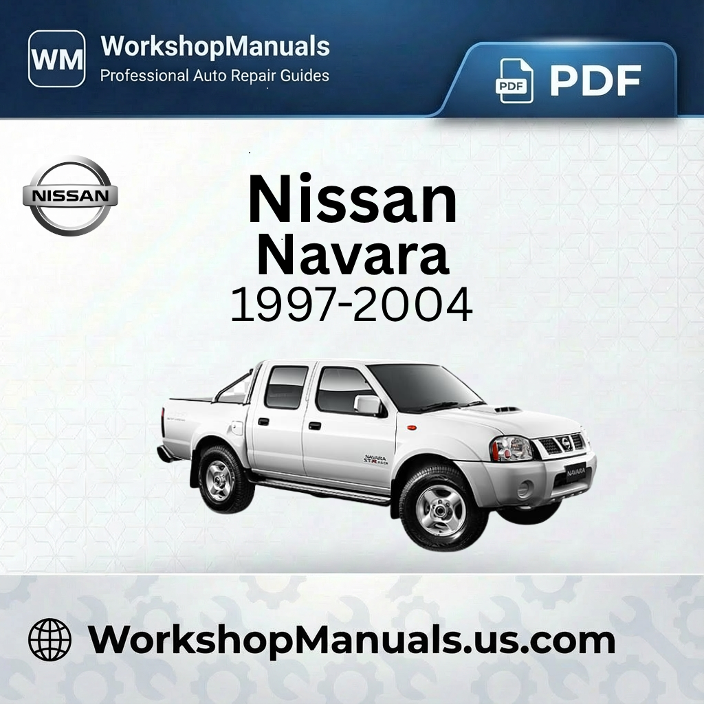 Nissan Navara 1997-2004 Workshop Service Repair Manual Download PDF