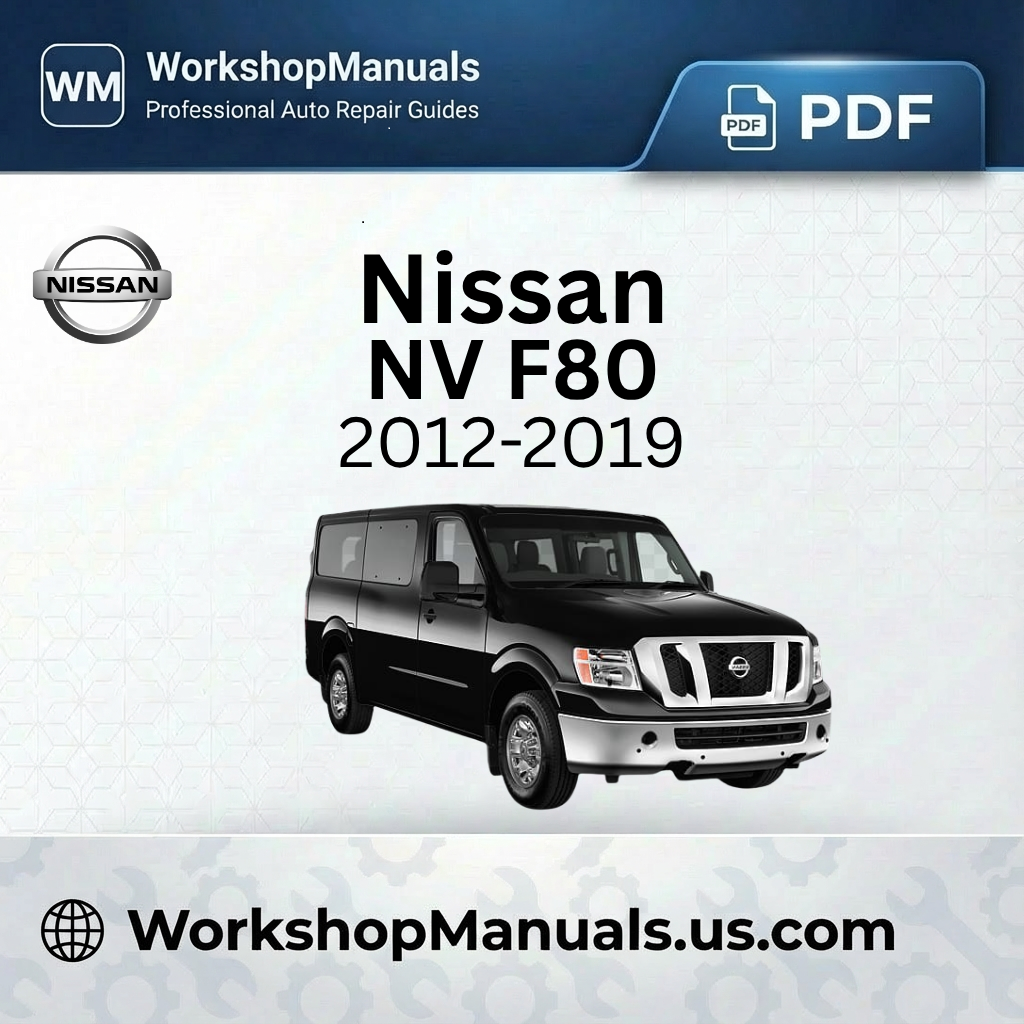 Nissan NV F80 Workshop Repair Manual 2012-2019 Download PDF