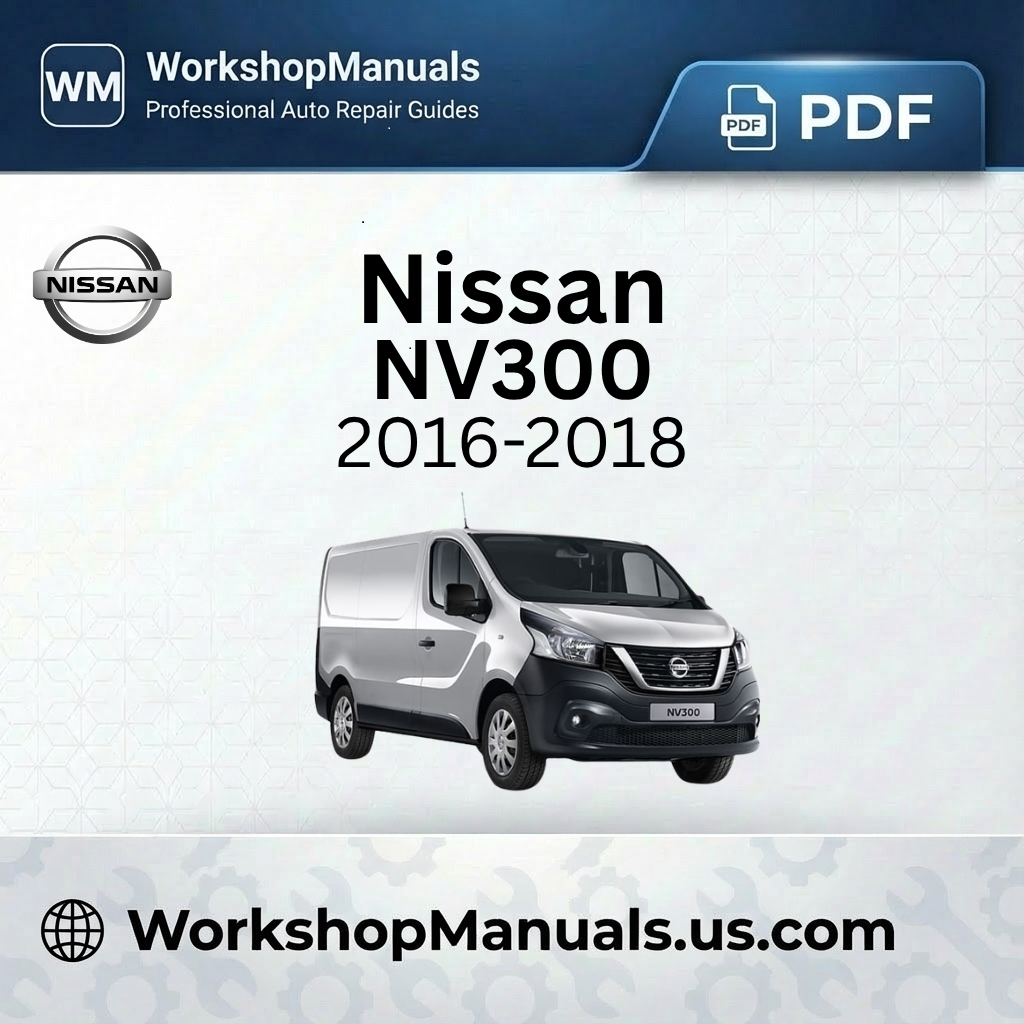 Nissan NV300 Workshop Repair Manual 2016-2018 Download PDF