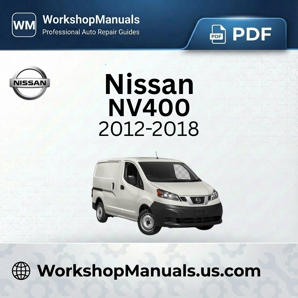Nissan NV400 Workshop Repair Manual 2012-2018 Download PDF