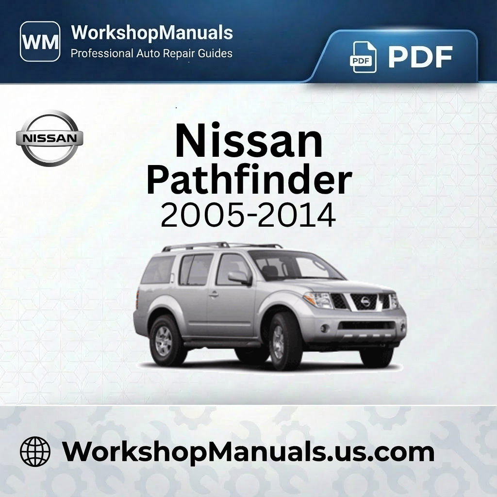 Nissan Pathfinder 2005-2014 Workshop Repair Manual Download PDF