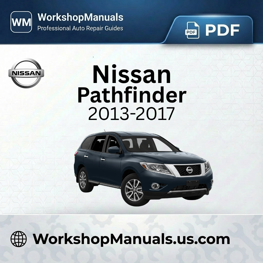 Nissan Pathfinder 2013-2017 Workshop Repair Manual Download PDF