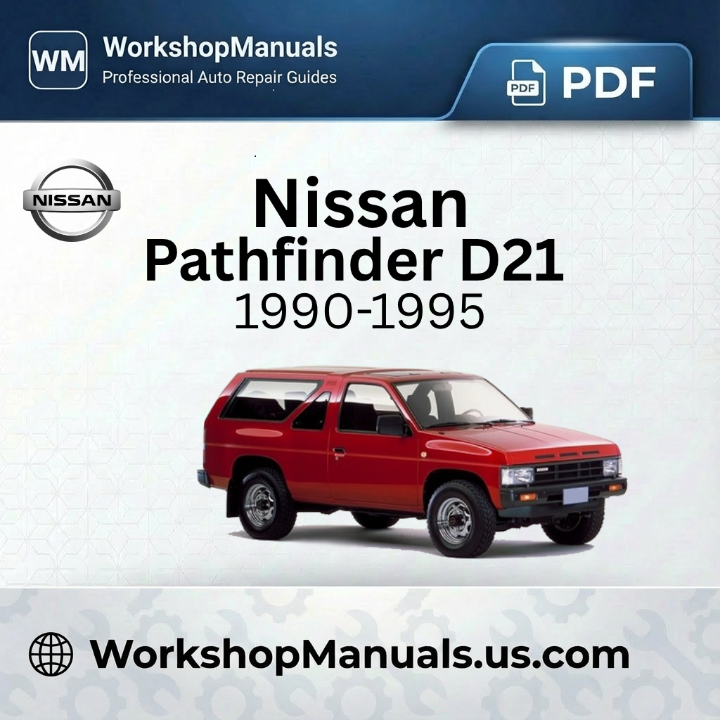 Nissan Pathfinder D21 1990-1995 Workshop Repair Manual Download PDF