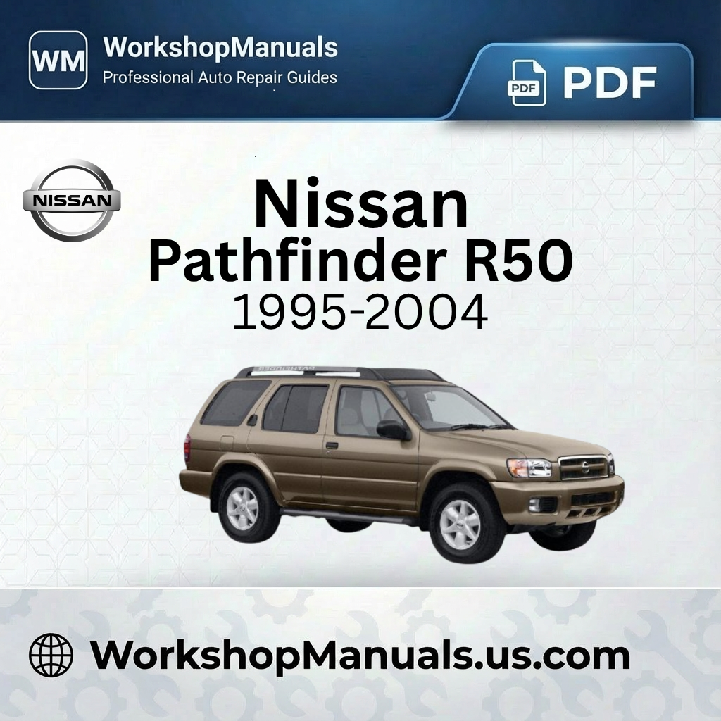 Nissan Pathfinder R50 1995-2004 Workshop Service Repair Manual Download PDF