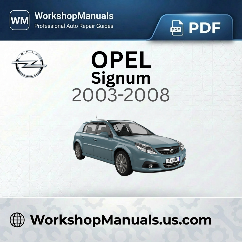 Opel Signum 2003-2008 Workshop Service Repair Manual Download