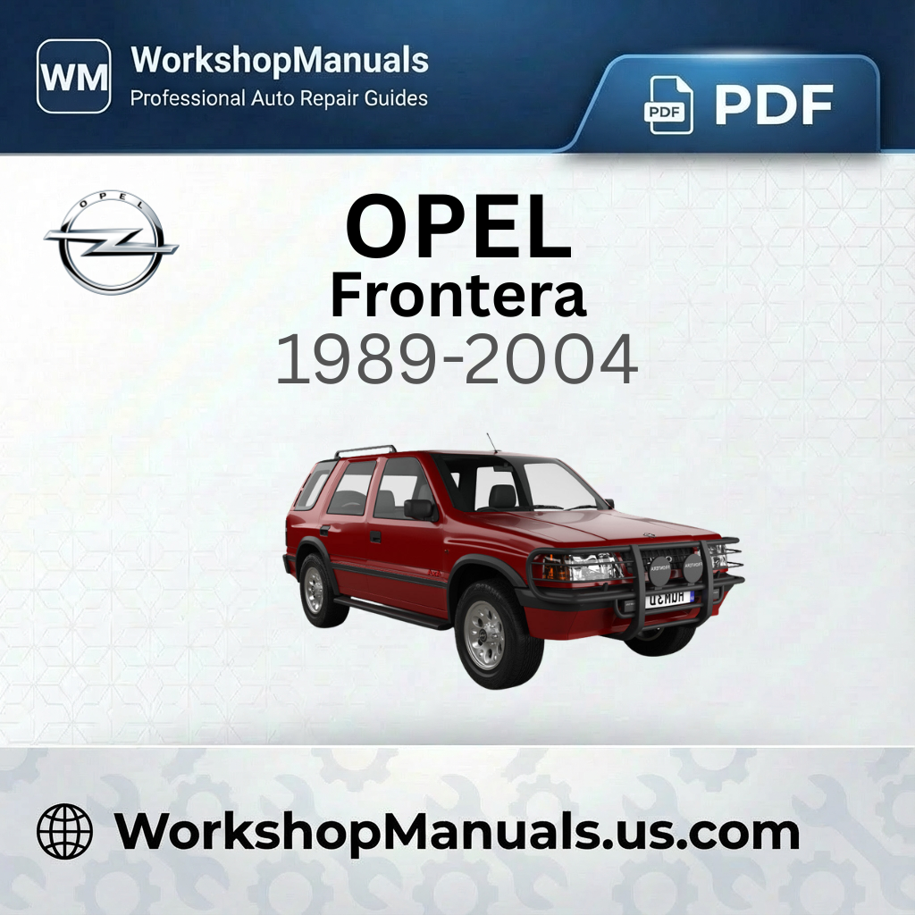 Opel Frontera 1989-2004 Workshop Service Repair Manual Download
